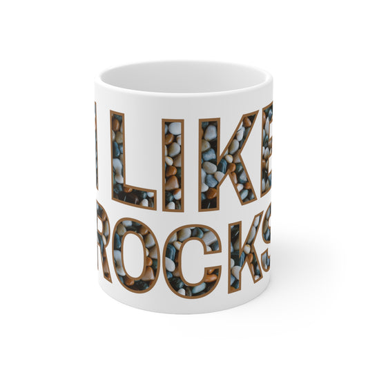 I Like Rocks, Ceramic Mug 11oz